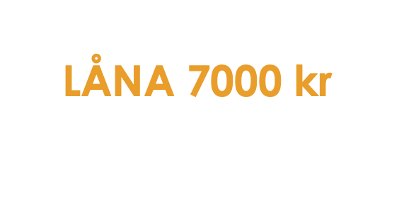 Låna 7000 kr